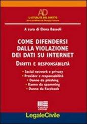 Come difendersi dalla violazione dei dati su internet. Diritti e responsabilità