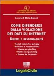 Come difendersi dalla violazione dei dati su internet. Diritti e responsabilità