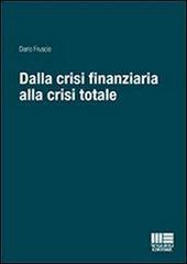 Dalla crisi finanziaria alla crisi totale