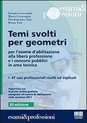 Temi svolti per geometri. Per l'esame d'abilitazione alla libera professione e i concorsi pubblici in area tecnica