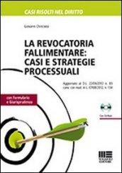 La revocatoria fallimentare. Casi e strategie processuali. Con CD-ROM