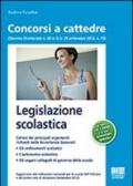 Legislazione scolastica. Manuale per la preparazione alle prove scritte ed orali dei concorsi e l'aggiornamento professionale. Con quesiti a risposta multipla