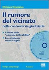 Il rumore del vicinato nelle controversie giudiziarie. Con CD-ROM