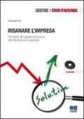 Risanare l'impresa. Con CD-ROM