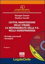 Cattiva manutenzione delle strade. La responsabilità della p.a. nella giurisprudenza. Con CD-ROM