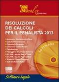 Risoluzione dei calcoli per il penalista 2013. CD-ROM