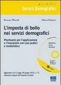 L'imposta di bollo nei servizi demografici. Prontuario per l'applicazione e l'esenzione con casi pratici e modulistica. Con CD-ROM