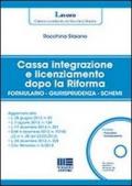 Cassa integrazione e licenziamento dopo la Riforma. Con CD-ROM