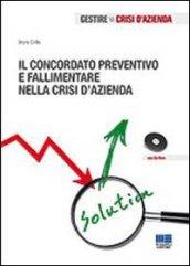 Il concordato preventivo e fallimentare nella crisi d'azienda. Con CD-ROM