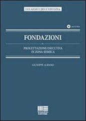 Fondazioni. Progettazione esecutiva in zona sismica. Con CD-ROM