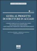 Guida al progetto di strutture in acciaio. Con CD-ROM