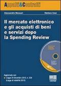 Il mercato elettronico e gli acquisti di beni e servizi dopo la Spending Review. Con CD-ROM
