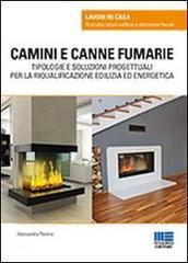 Camini e canne fumarie. Tipologie e soluzioni progettuali per la riqualificazione edilizia ed energetica