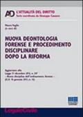 Nuova deontologia forense e procedimento disciplinare dopo la riforma
