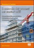 Il controllo dei processi nei cantieri edili. Con CD-ROM