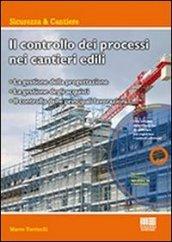 Il controllo dei processi nei cantieri edili. Con CD-ROM