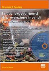 I nuovi procedimenti di prevenzione incendi dopo il D.M. 20/12/2012. Con CD-ROM
