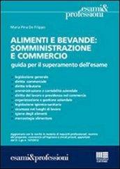 Alimenti e bevande. Somministrazione e commercio. Guida per il superamento dell'esame