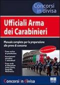 Ufficiali Arma dei carabinieri. Manuale completo per la preparazione alle prove di concorso