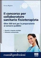 Il concorso per collaboratore sanitario fisioterapista. Oltre 500 test per la preparazione ai concorsi pubblici