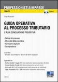 Guida operativa al processo tributario. Con CD-ROM