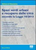 Spazi verdi urbani e recupero delle città secondo la Legge 10/2013