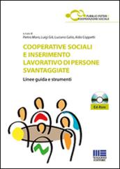 Cooperative sociali e inserimento lavorativo di persone svantaggiate. Linee guida e strumenti. Con CD-ROM