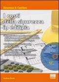 I costi della sicurezza in edilizia. Con CD-ROM