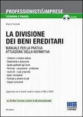 La divisione dei beni ereditari. Manuale per la pratica attuazione della normativa. Con CD-ROM