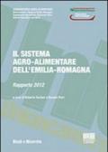 Il sistema agro-alimentare dell'Emilia-Romagna. Rapporto 2012