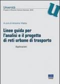 Linee guida per l'analisi e il progetto di reti urbane di trasporto. Applicazioni