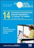 14 assistenti amministrativi azienda ospedaliera «G. Brotzu» di Cagliari. Manuale per la preparazione a tutte le prove d'esame