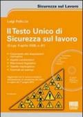 Il testo unico di sicurezza sul lavoro. Con CD-ROM