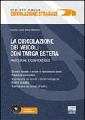 La circolazione dei veicoli con targa estera. Procedure e contenzioso. Con CD-ROM