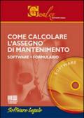 Come calcolare l'assegno di mantenimento. Con formulario. DVD-ROM