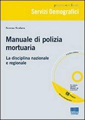 Manuale di polizia mortuaria. La disciplina nazionale e regionale. Con CD-ROM