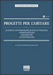 Progetti per l'abitare. 26 edifici contemporanei in DVD di tipologia: monofamiliare, bifamiliare. plurifamiliare. Con DVD