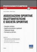 Associazioni sportive dilettantistiche e società sportive. Con CD-ROM