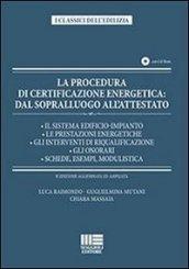 La procedura di certificazione energetica. Dal sopralluogo all'attestato. Con CD-ROM