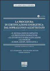 La procedura di certificazione energetica. Dal sopralluogo all'attestato. Con CD-ROM