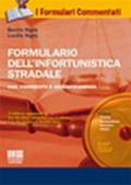 Formulario dell'infortunistica stradale. Con commento e giurisprudenza. Con CD-ROM