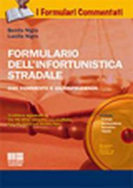 Formulario dell'infortunistica stradale. Con commento e giurisprudenza. Con CD-ROM