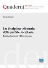 La disciplina tributaria delle perdite societarie. Limiti, disarmonie ed incongruenze