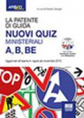 La patente di guida A, B, BE. Nuovi quiz ministeriali. Con CD-ROM