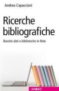 Ricerche bibliografiche. Ricerche bibliografiche. Banche dati e biblioteche in rete