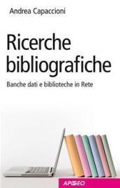 Ricerche bibliografiche. Ricerche bibliografiche. Banche dati e biblioteche in rete