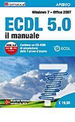 ECDL 5.0. Il manuale. Windows 7 Office 2007