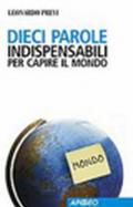 Dieci parole indispensabili per capire il mondo