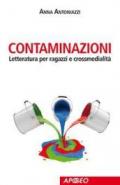 Contaminazioni. Letteratura per ragazzi e crossmedialità