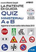 La patente di guida A e B. Nuovi quiz ministeriali. Con CD-ROM